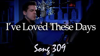 I&#39;ve Loved These Days (Billy Joel) - Tony DeSare Song Diary 309