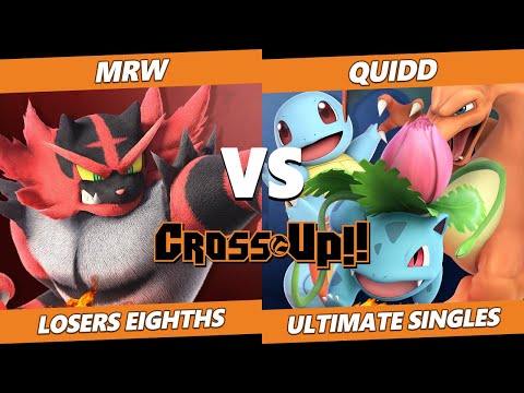 CROSSxUP Losers Top 8 - MRW (Incineroar) Vs. Quidd (Pokemon Trainer) SSBU Ultimate Tournament