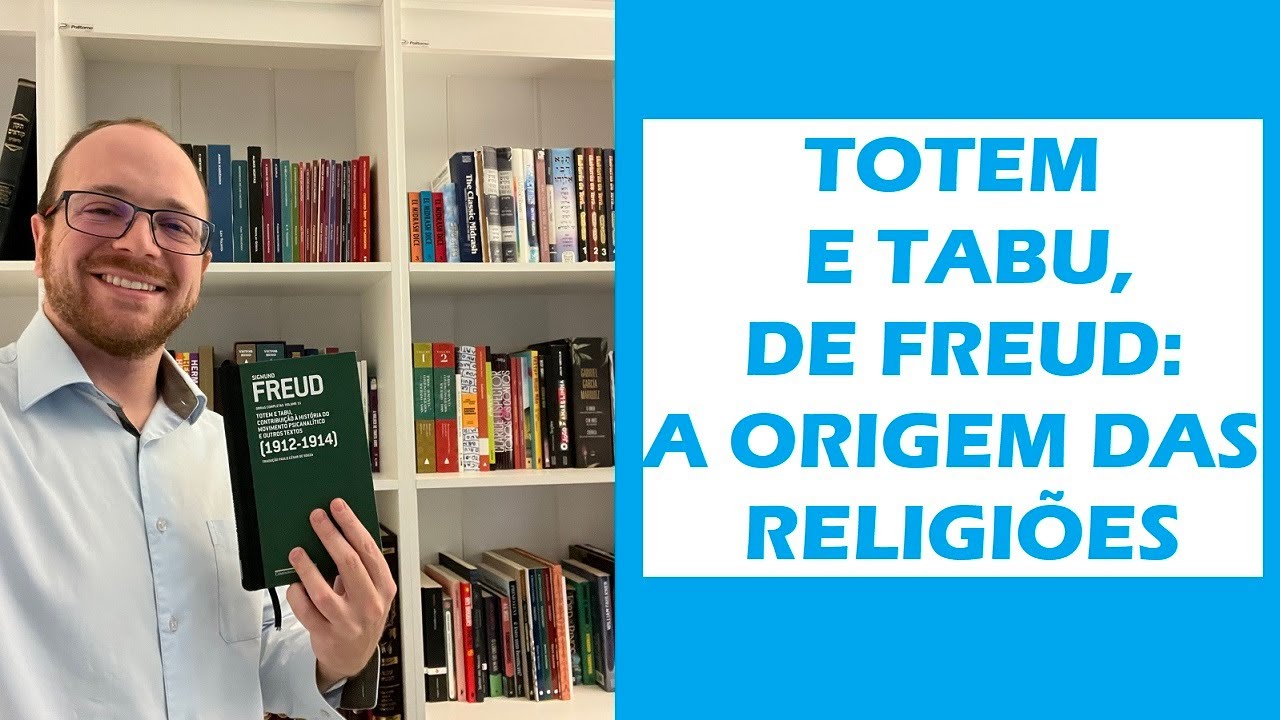 TOTEM E TABU, DE SIGMUND FREUD: A ORIGEM DAS RELIGIÕES