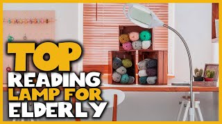5 Best Reading Lamps for Elderly [Review] - Light View Pro R