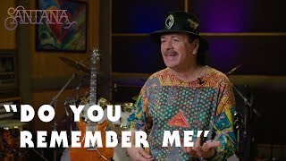 Santana - Do You Remember Me (Track by Track)