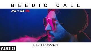 Beedio Call Full Audio Song | CON.FI.DEN.TIAL | Diljit Dosanjh | Latest Song 2018