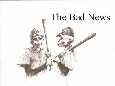 The Bad News