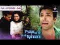 Pyaar Kii Ye Ek Kahaani Piya Ne Kiya Abhay Ko Avoid FULL EPISODE 248