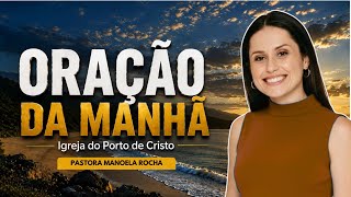 ORAÇÃO DA MANHÃ - 13/08/2026 - PASTORA MANOELA ROCHA