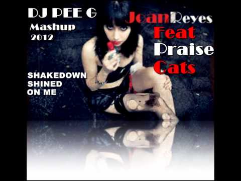Joan Reyes Feat. Praise Cats - Shakedown Shined On Me ( DJ.PEE.G. Mashup 2012. )