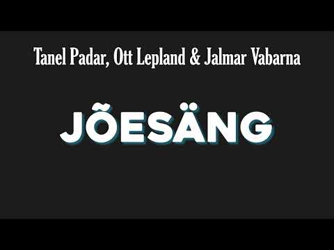 Tanel Padar, Ott Lepland & Jalmar Vabarna - Jõesäng