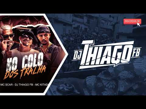 Mc Scar E Mc Kitado - No Colo Dos Tralha ( Dj Thiago FB )