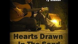 Hearts Drawn In The Sand - Official Video - By Ty Walker