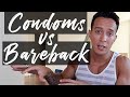 CONDOMS vs BAREBACK SEX