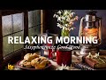 Relaxing Morning Spring Jazz Saxophone Jazz Good Mood To Work Study And Relax