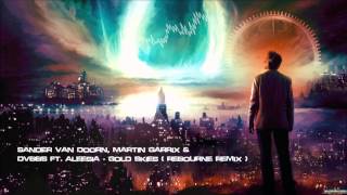 Sander Van Doorn, Martin Garrix &amp; DVBBS Ft. Aleesia - Gold Skies (Rebourne Remix) [HQ Free]