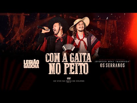 LEGIÃO GAÚCHA - COM A GAITA NO PEITO - feat Jeferson Braz "Madruga" - Os Serranos
