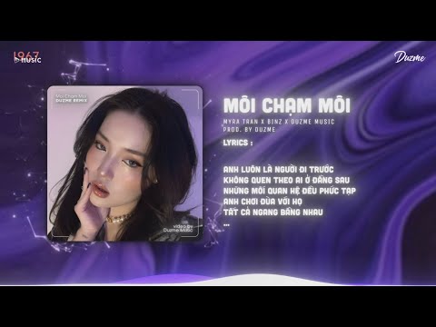 Môi Chạm Môi - Myra Trần ft. Binz (Duzme Remix) / Audio Lyrics