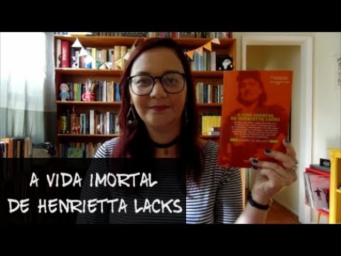 Resenha: A Vida Imortal de Henrietta Lacks, de Rebecca Skloot | Aline Aimée