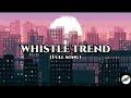 WHISTLE TREND FULL SONG | TIKTOK MUSIC