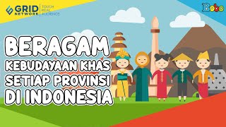 Fakta Menarik Budaya Indonesia - Beragam Kebudayaan Khas Setiap Provinsi di Indonesia