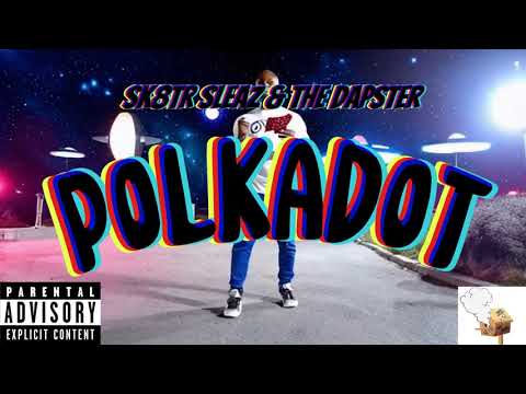 The Dapster- Polkadot ft Sk8r Sleaz #polkadot #412