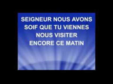 Nous avons soif de ta presence