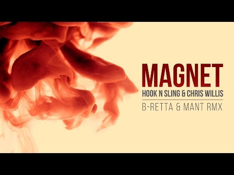 Hook N Sling & Chris Willis - Magnet [B-Retta & Mant Remix]
