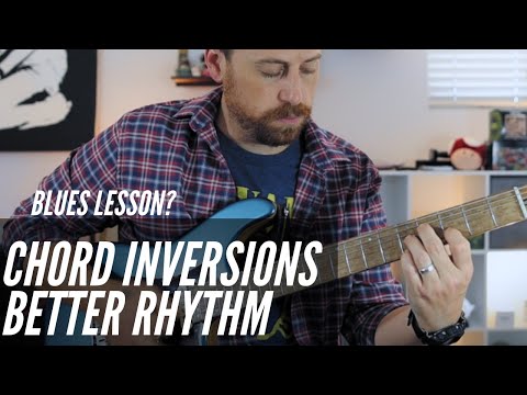 Is This A Blues Lesson? | Using Inversions For Better Rhythm