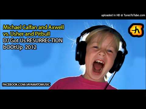 M.Calfan & Axwell vs. Usher  & Pitbull - DJ Got Us Resurrection (Jay Amato BootUp 2012)