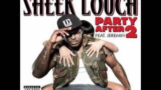 Sheek Louch- Party After 2 (ft. Jeremiah)