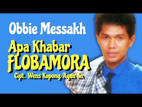APA KHABAR FLOBAMORA - Obbie Messakh | Cipt. Wens Kopong/Agus Gn