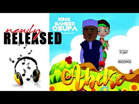 Saheed Osupa Hit Tracks ABEKE New HIPHOP SINGLE