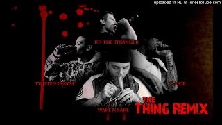 The Thing Remix - KD The Stranger, C-Mob, Twisted Insane, Wake N Bake