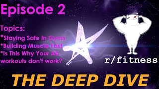 Deep Dive Ep 2 - Reddit r/fitness ?