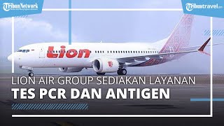 Lion Air Group Sediakan Layanan RT-PCR dan Tes Antigen di Surabaya, Guna Dukung Program Pemerintah