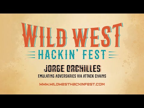 Jorge Orchilles | Emulating Adversaries Via Attack Chains | WWHF Deadwood 2020