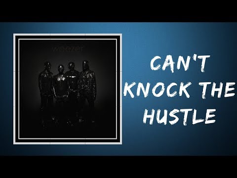 Weezer - Can't Knock the Hustle (Lyrics)