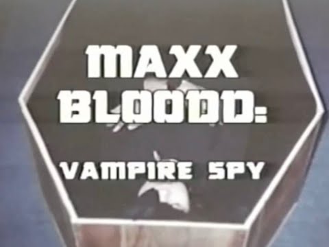 Maxx Bloodd: Vampire Spy