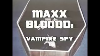 Maxx Bloodd Vampire Spy - 1993 -Trailer