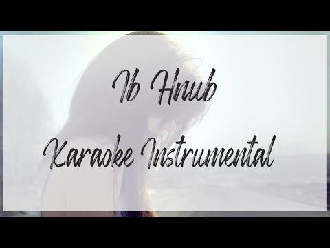 (Hmong Song) IB HNUB (Karaoke) (Instrumental)