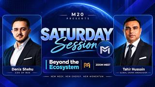 Beyond the Ecosystem | M20 Chain Updates with Denis Shehu & Tahir Hussain
