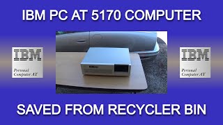 IBM Personal Computer AT 5170 saved from recycler bin