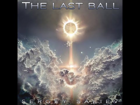 Sergey Saliev The last ball