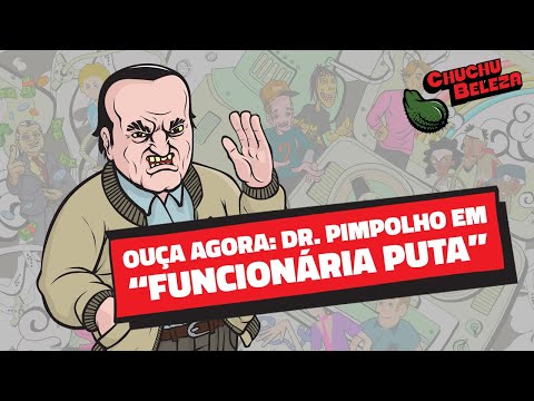 Doutor Pimpolho - Funcionária Puta