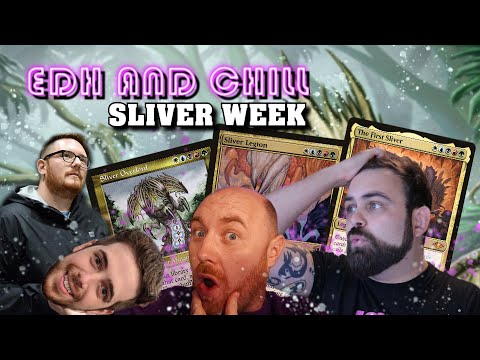 EDH and Chill - Slivers Week - MTG Commander Gameplay and Banter