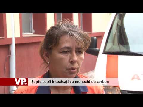 Șapte copii intoxicați cu monoxid de carbon