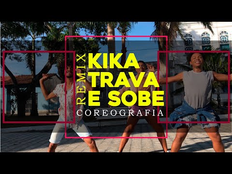 Kika Trava e Sobe | Remix - Netto Galdino, Rodrigo Cartier, Dj Paulo Beck, Disstinto (Coreografia)