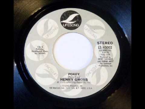 Henry Gross - Pokey on 1976 Lifesong 45 record.