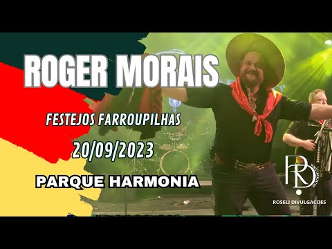 ROGER MORAIS- ACAMPAMENTO  FARROUPILHA - PARQUE HARMONIA 20/09/2023 #rogermorais