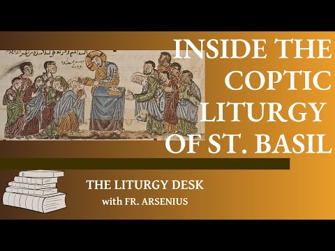 Inside the Coptic Liturgy of St Basil
