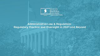 Click to play: Administrative Law & Regulation: Regulatory Practice and Oversight in 2021 and Beyond