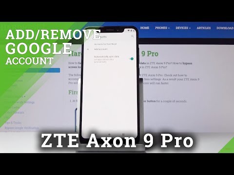 How to Add & Remove Google Account in ZTE Axon 9 Pro – Create & Erase Google User