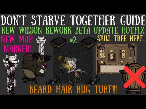 Wilson Rework Hotfix #2 - BEARD HAIR TURF, Skill Tree Nerf & More! - Don't Starve Together Guide